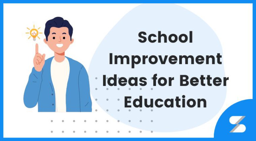 Building Excellence: Innovative ideas for School Improvement