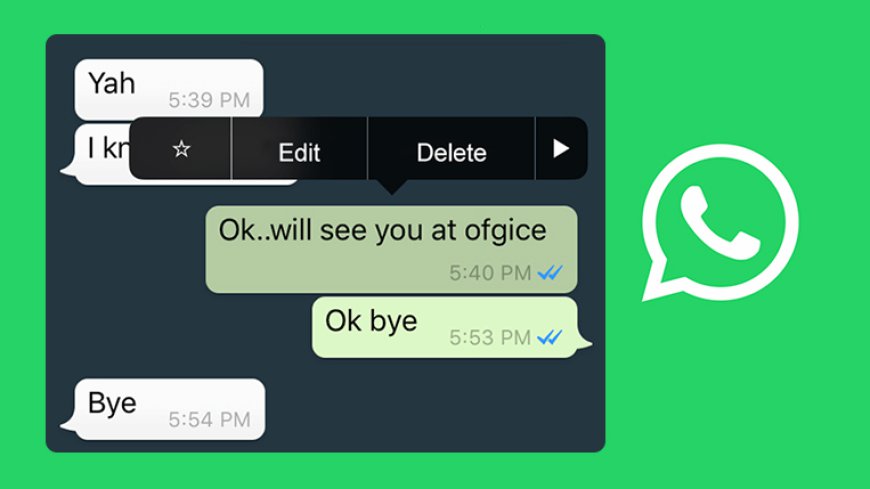 Empowering Communication: WhatsApp's New Feature to Edit Messages