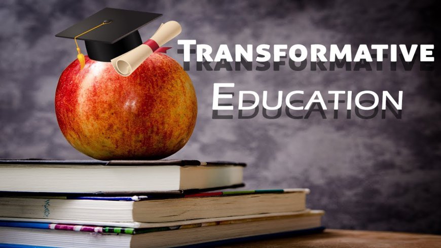 Transforming Education: News and Insights for a Changing World