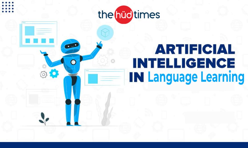 Embracing AI: Students Harness the Power of Artificial Intelligence to Master Language Learning