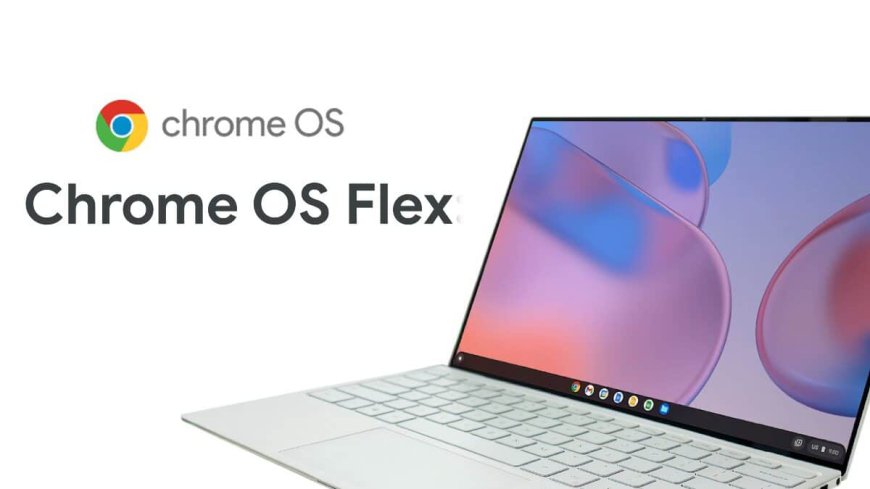 ChromeOS Flex: Extending the Lifespan of End-of-Life Chromebooks