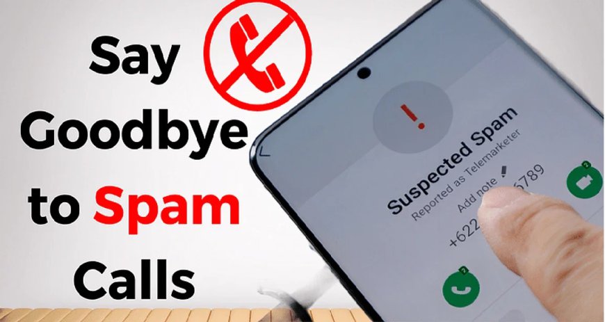 Putting an End to Scam Calls: How to Block Unknown Numbers and Report Them