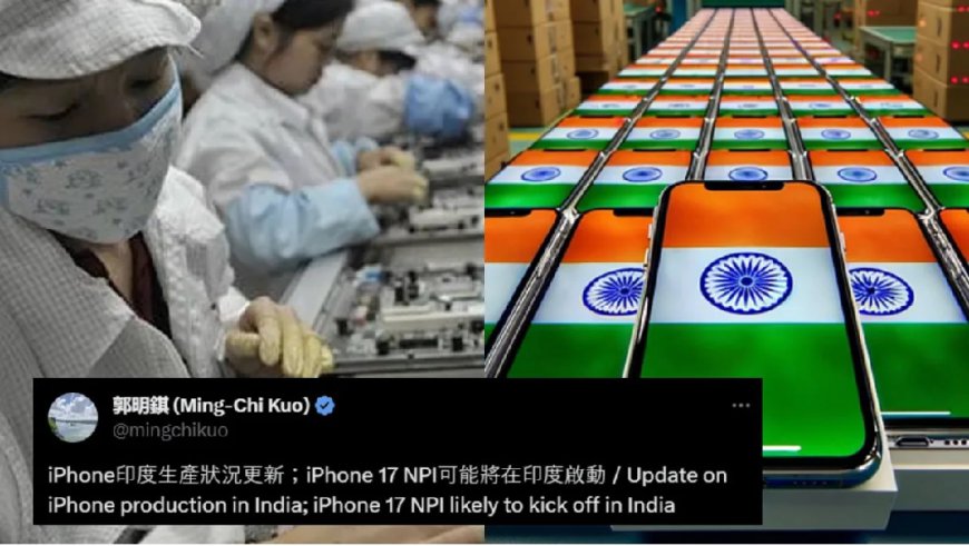 Apple's Decision to Manufacture iPhone 17 in India