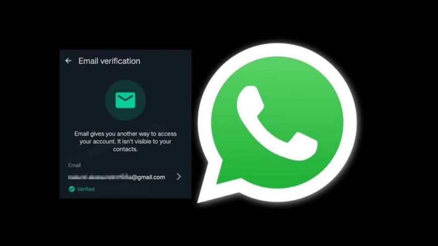 WhatsApp Explores Email Verification: Enhancing Security and Trust