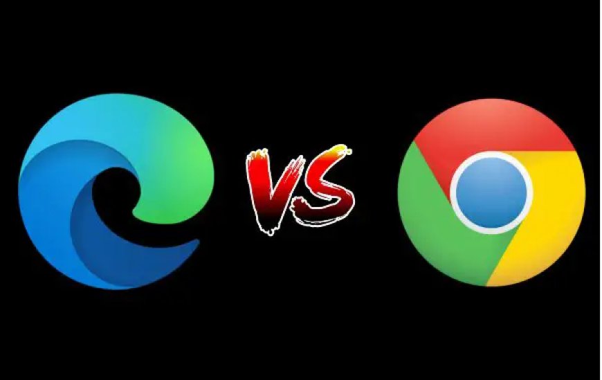 Microsoft Edge vs. Google Chrome: Unveiling Edge's Superiority