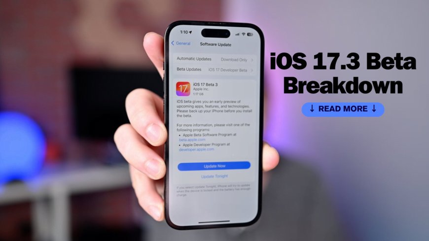 IOS 17.3 Beta Unveils Innovative Features: Strengthened Security and Enhanced User Experience