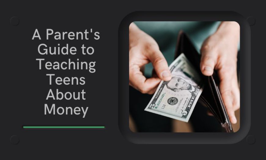 Parenting Tips: Money Chats with Teens