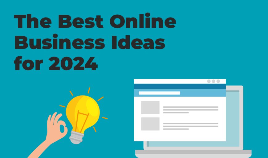 Digital Ventures: Top Online Business Ideas for Success in 2024