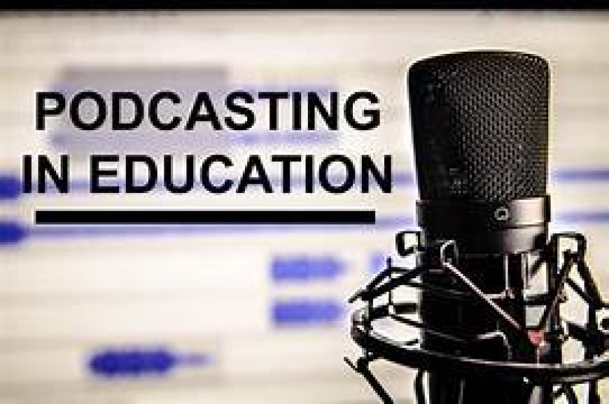 How Podcasts Are Changing Education