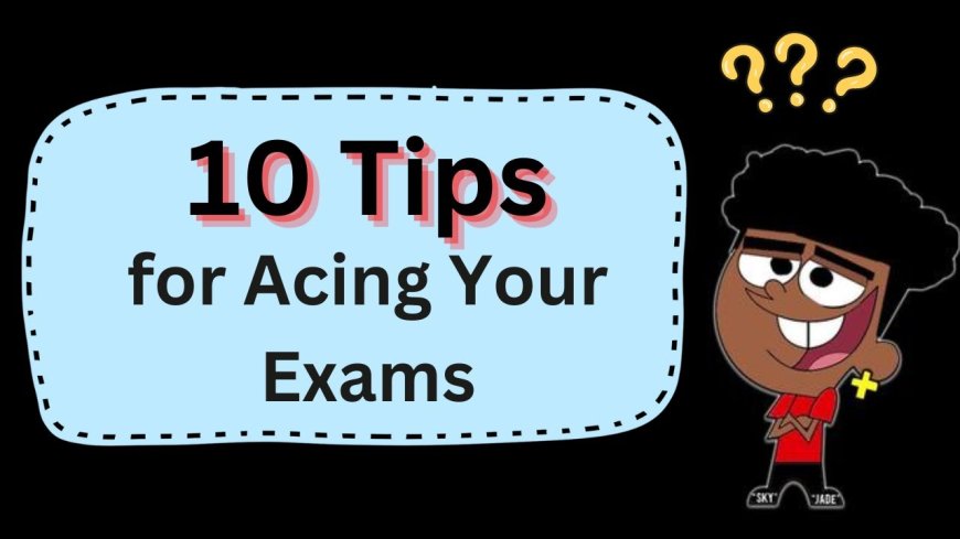 Top Study Tips for Acing Board Exams 2025