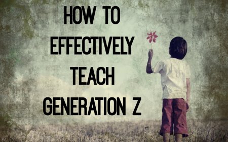 How to Teach Gen Z and Alpha Students Effectively