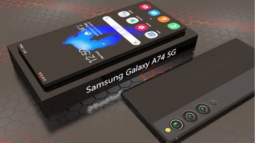 Samsung A74 5G with 250MP Camera and 6500mAh Battery – Full Details