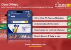 Class ON App – India’s Most Advanced AI-Powered School Management Software
