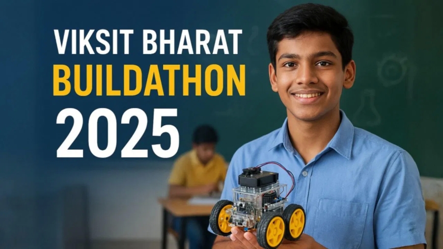 Viksit Bharat Buildathon 2025: Registration Closes Today for India’s Biggest Student Innovation Challenge