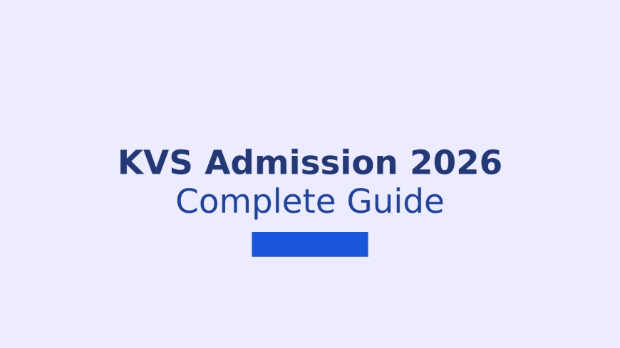 Kendriya Vidyalaya Admission 2026-27: Apply Online for Balvatika & Class 1 | Dates, Lottery Process