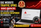 SSC Website Traffic Spike: ssc.gov.in High Volume Causes Sluggish Response for Candidates