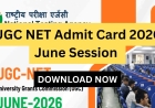 NTA Releases UGC NET June 2026 Admit Card: Check Exam Schedule and Download Guide Here