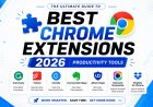 10 Best Chrome Extensions That Will Make Your Work Much Easier in 2026