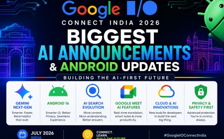 Google I/O Connect India 2026: Biggest AI Announcements Every Android User Should Know