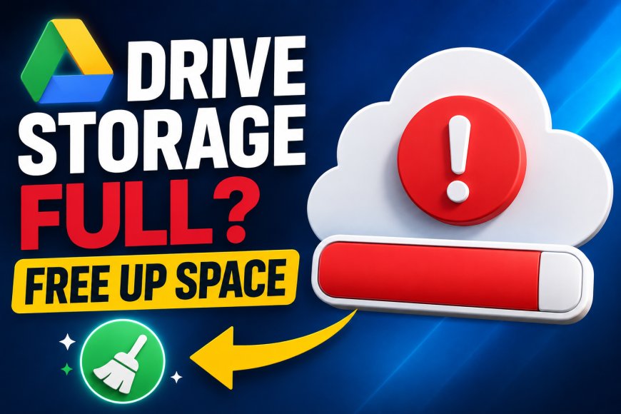 Google Drive Storage Full? 10 Easy Ways to Free Up Space Without Deleting Important Files