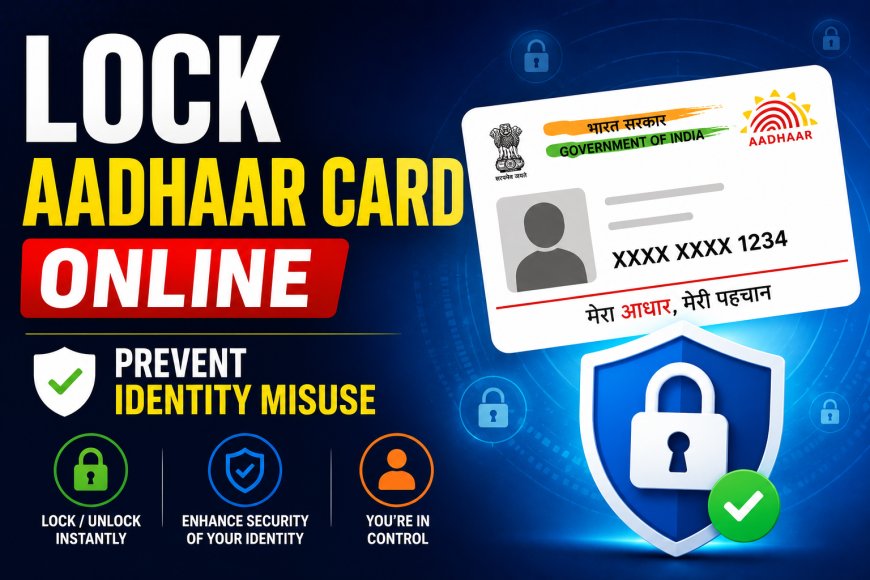 How to Lock Your Aadhaar Card Online in 2026 to Prevent Identity Theft