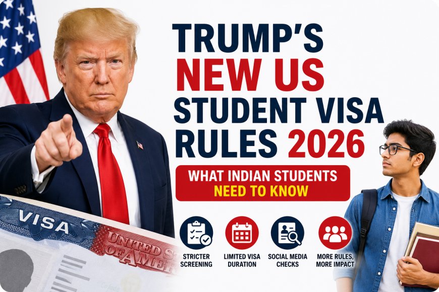 Trump's New US Student Visa Rules: What They Mean for Indian Students