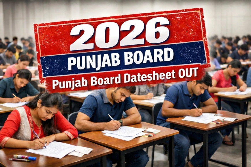 PSEB Class 10 Board Exam 2026: Exam Pattern, Syllabus, Date Sheet & Preparation Guide