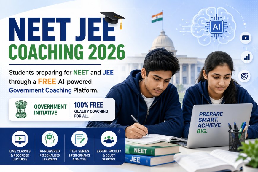 Free NEET JEE Coaching 2026: Centre May Launch Scheme on October 2